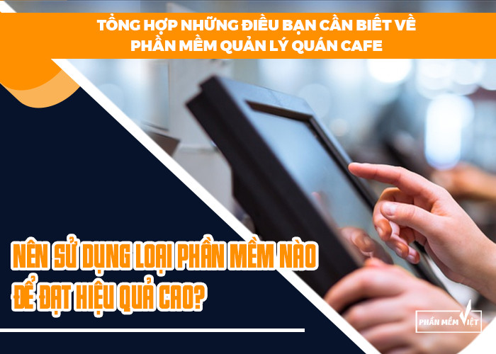 Nên sử dụng loại phần mềm nào để đạt hiệu quả cao?